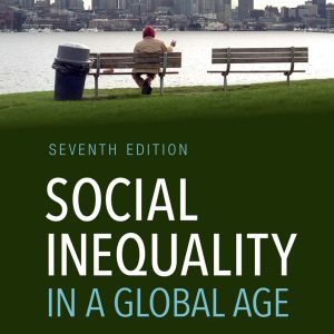 Social Inequality in a Global Age 7th Edition